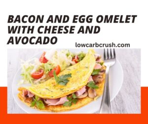 Bacon and Egg Omelet with Cheese and Avocado