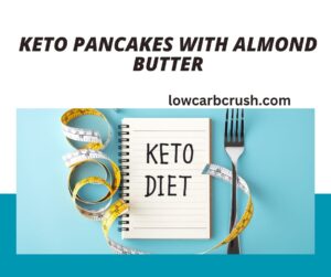 Keto Pancakes with Almond Butter