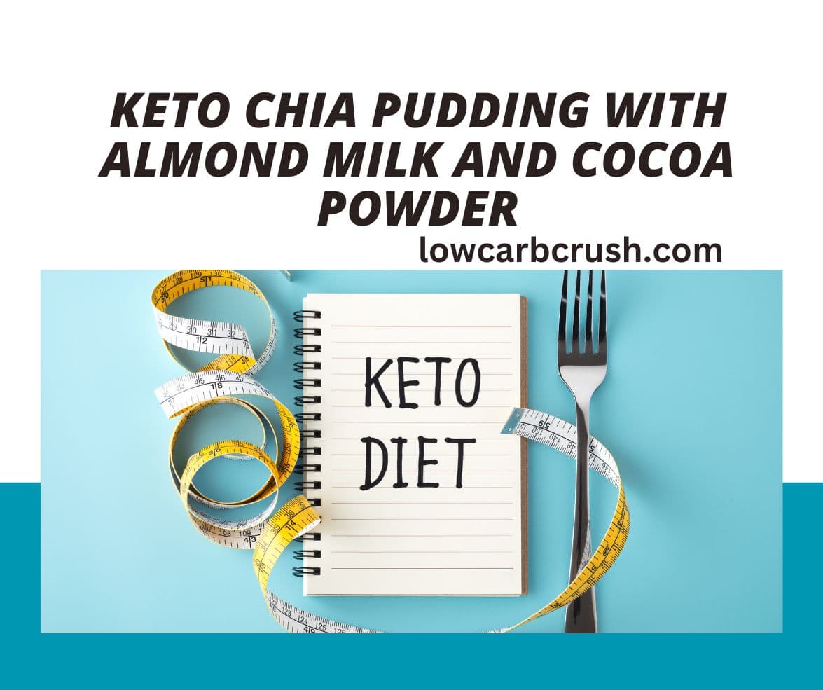 Keto chia pudding with almond milk and cocoa powder